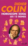 Horoscope 2005 : Les 12 signes du zodiaque de  Didier Colin