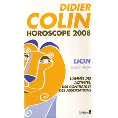 Didier Colin - Horoscope 2008 - Lion