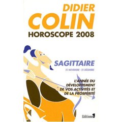 Didier Colin - Horoscope 2008 - Sagittaire