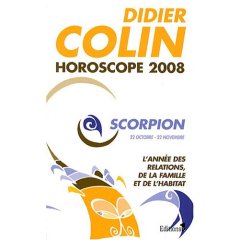 Didier Colin - Horoscope 2008 - Scorpion