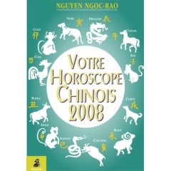 Horoscope chinois 2008 par Nguyen Ngoc-Rao