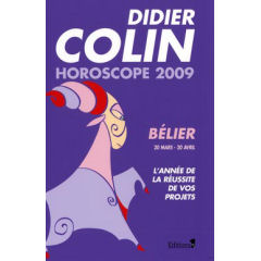 Didier Colin - Horoscope 2009 - Belier