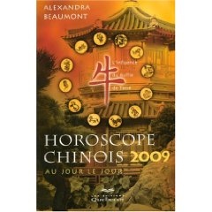 Horoscope chinois au jour le jour 2009 par Alexandra Beaumont